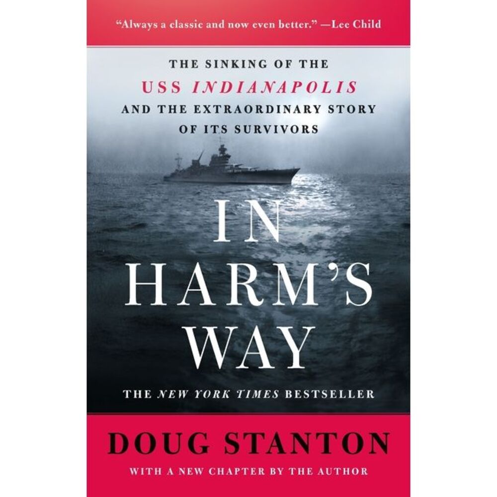 In Harm's Way: The Sinking of the USS Indianapolis and the Extraordinary Story o